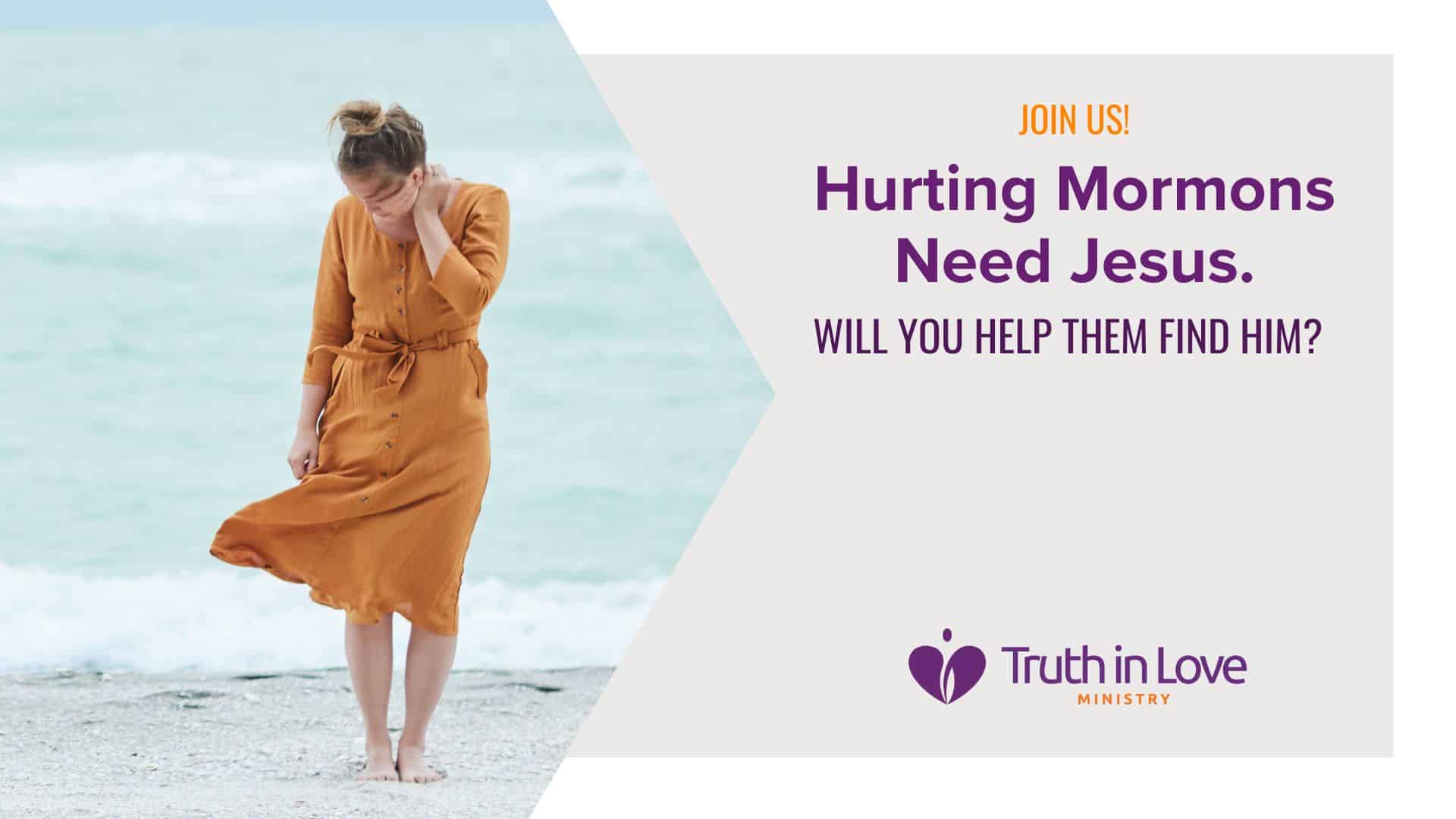 Hurting Mormons Need Jesus